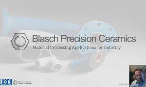 A video title card: "Blasch Precision Ceramics - Material Processing Applications for Industry" overlaid on Blasch products.